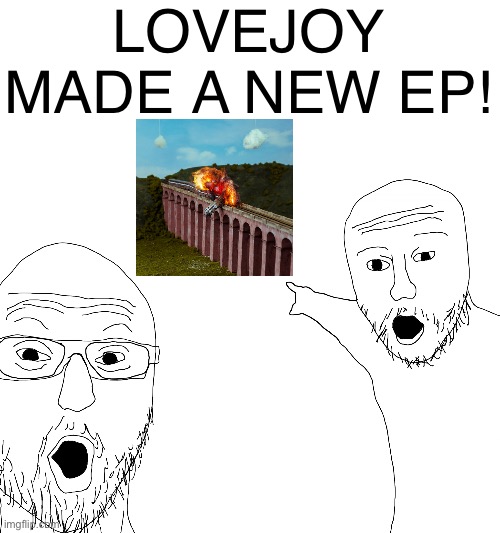 It’s called Wake up&It’s over. It’s sooo good! | LOVEJOY MADE A NEW EP! | image tagged in two soyjacks transparent,dsmp,wilbur soot | made w/ Imgflip meme maker