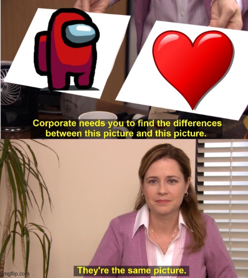 I like among us | image tagged in memes,they're the same picture | made w/ Imgflip meme maker
