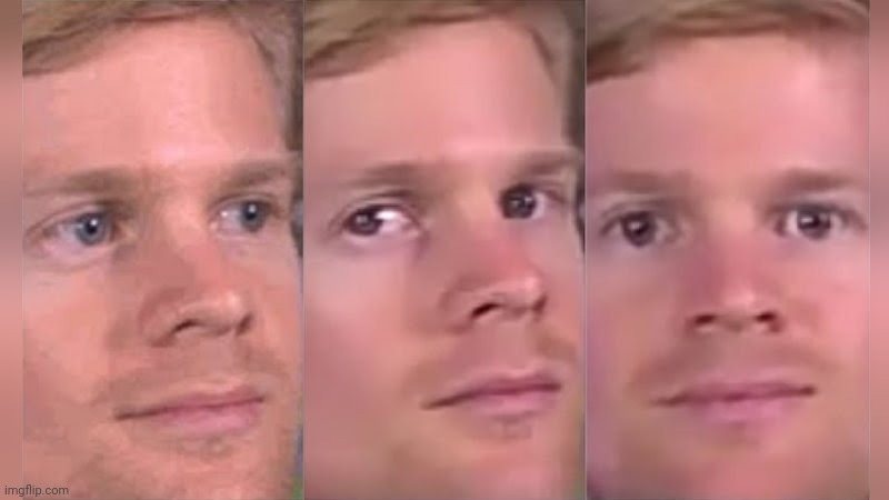 Blinking guy | image tagged in blinking guy | made w/ Imgflip meme maker