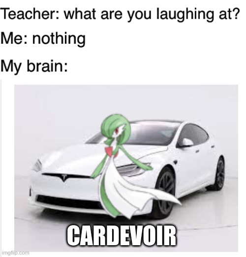 CARDEVOIR | image tagged in teacher what are you laughing at | made w/ Imgflip meme maker