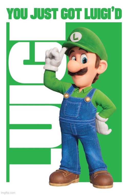 You Just Got Luigi'D | image tagged in you just got luigi'd | made w/ Imgflip meme maker