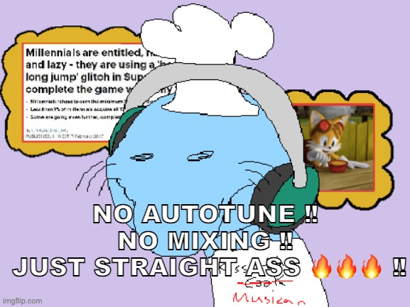 Kiss The Musician | NO AUTOTUNE ‼️ 
NO MIXING ‼️ 
JUST STRAIGHT ASS 🔥🔥🔥 ‼️ | image tagged in kiss the musician | made w/ Imgflip meme maker