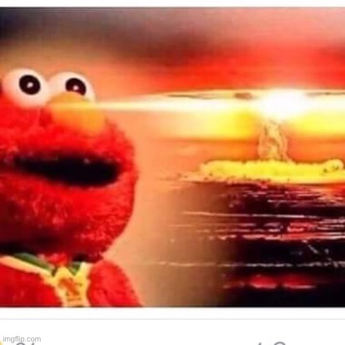 elmo nuke | image tagged in elmo nuke | made w/ Imgflip meme maker