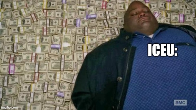 huell money | ICEU: | image tagged in huell money | made w/ Imgflip meme maker