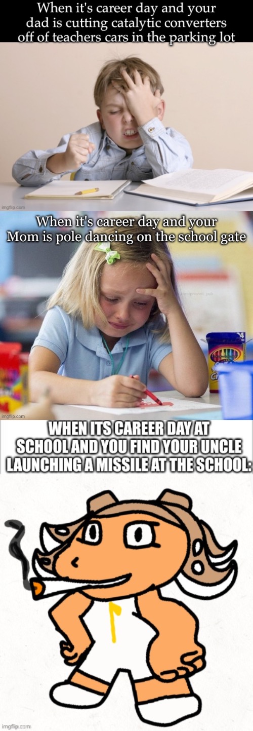 Career Day at school | image tagged in chain,career,school,mom,dad | made w/ Imgflip meme maker