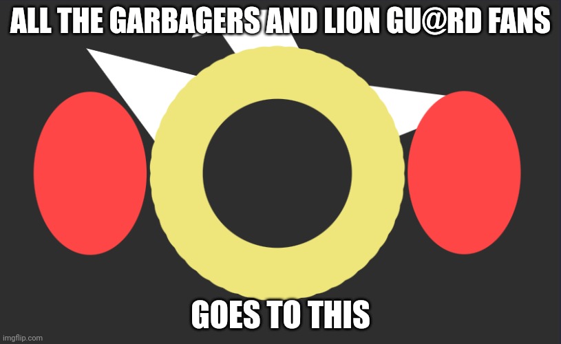 Anti-TCK Flag | ALL THE GARBAGERS AND LION GU@RD FANS; GOES TO THIS | image tagged in anti-tck flag | made w/ Imgflip meme maker