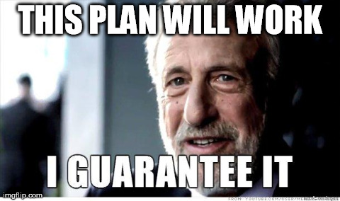 George Zimmer | THIS PLAN WILL WORK | image tagged in george zimmer | made w/ Imgflip meme maker