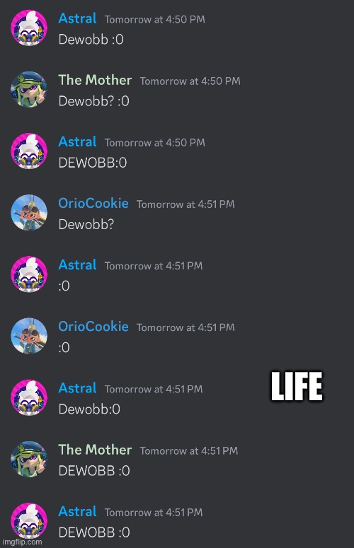 Meanwhile on my friend’s discord server… | LIFE | image tagged in a | made w/ Imgflip meme maker