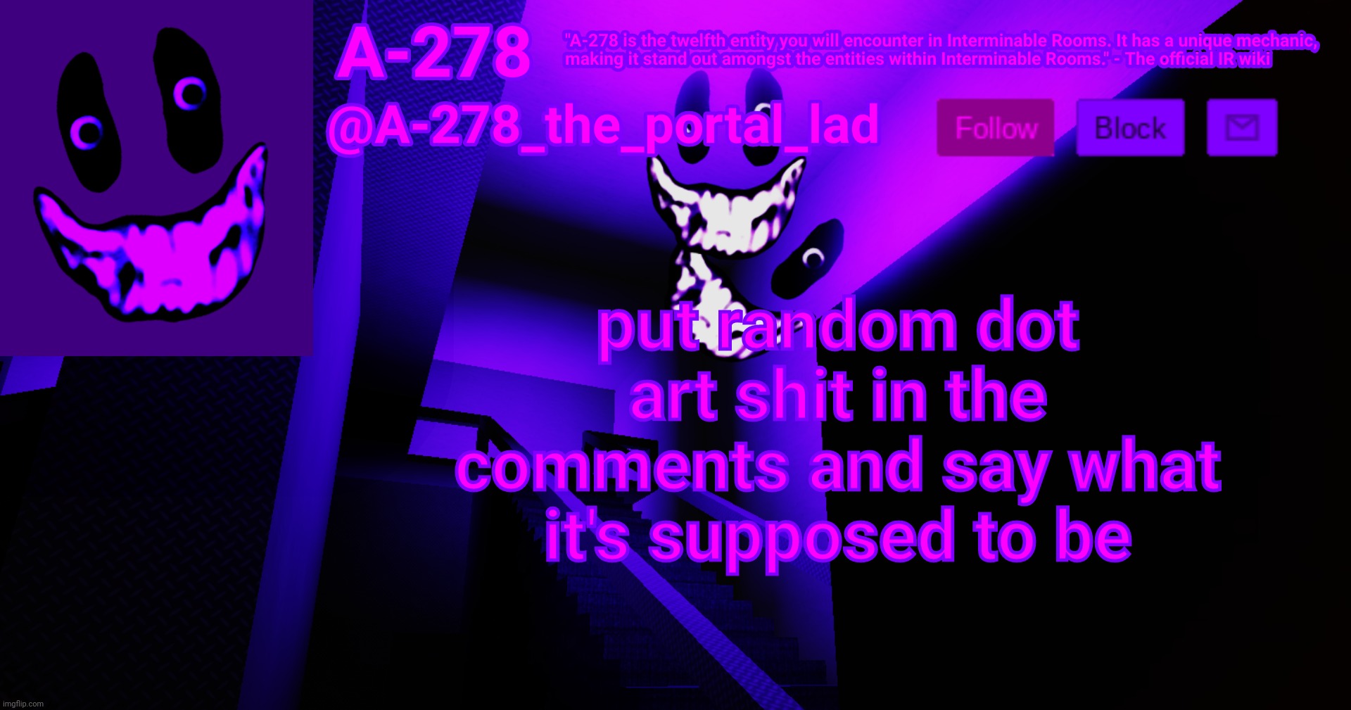 А-278's аnnоunсеmеnt | put random dot art shit in the comments and say what it's supposed to be | made w/ Imgflip meme maker