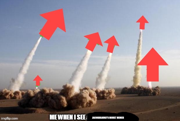 Downvote missles | JACOBBRAUN2'S INSULT MEMES | image tagged in downvote missles | made w/ Imgflip meme maker