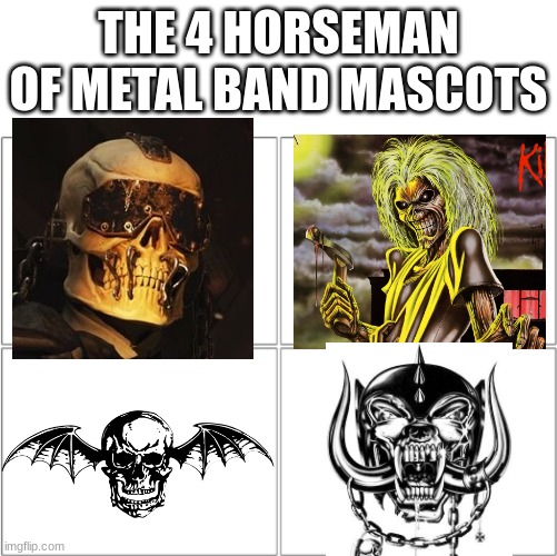Metal Mascots | THE 4 HORSEMAN OF METAL BAND MASCOTS | image tagged in the 4 horsemen of,metal | made w/ Imgflip meme maker