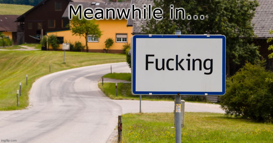 Tourist information sign | Meanwhile in... | image tagged in signs | made w/ Imgflip meme maker