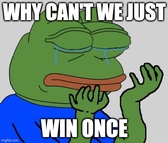 For context, Poland still didn't win a single ESC in almost 30 years. | WHY CAN'T WE JUST; WIN ONCE | image tagged in pepe cry,eurovision | made w/ Imgflip meme maker