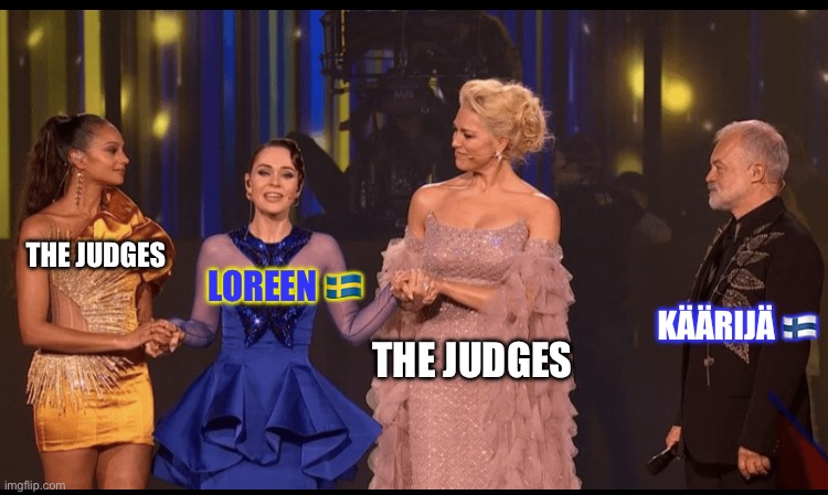 Anyone else watched Eurovision? | THE JUDGES; LOREEN 🇸🇪; KÄÄRIJÄ 🇫🇮; THE JUDGES | image tagged in graham norton getting ignored,eurovision | made w/ Imgflip meme maker