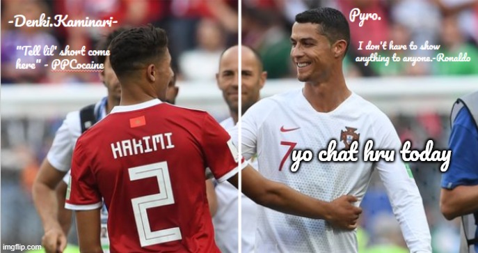 Denki and Pyro Shared temp | yo chat hru today | image tagged in denki and pyro shared temp | made w/ Imgflip meme maker