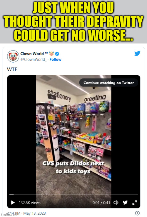 Why are libs obsessed with denying children of their childhoods? | JUST WHEN YOU THOUGHT THEIR DEPRAVITY COULD GET NO WORSE... | image tagged in woke,broke,sick,people | made w/ Imgflip meme maker