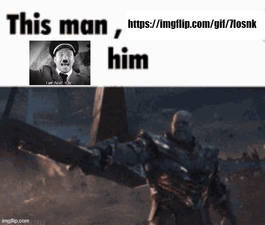 This man, _____ him | https://imgflip.com/gif/7losnk | image tagged in this man _____ him | made w/ Imgflip meme maker