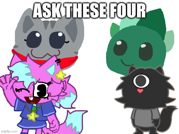 ASK THESE FOUR | made w/ Imgflip meme maker