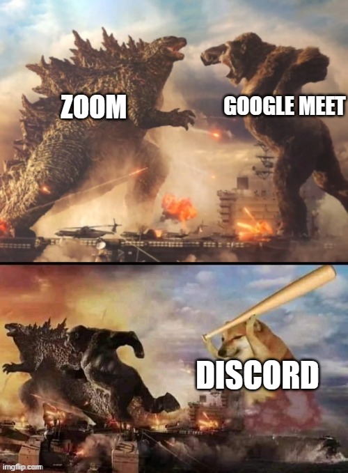 Godzilla vs king kong vs bonk | ZOOM; GOOGLE MEET; DISCORD | image tagged in godzilla vs king kong vs bonk | made w/ Imgflip meme maker