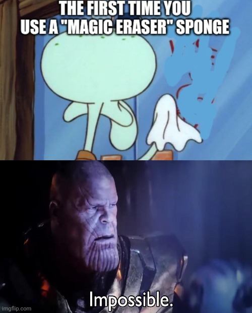 How'd they do that? | image tagged in magic,spongebob,squidward,impossible,thanos impossible | made w/ Imgflip meme maker