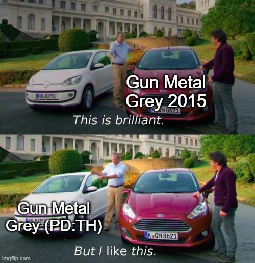ngl pdth tracks are better than the 'remastered' versions of it | Gun Metal Grey 2015; Gun Metal Grey (PD:TH) | image tagged in this is brilliant but i like this,payday 2 | made w/ Imgflip meme maker