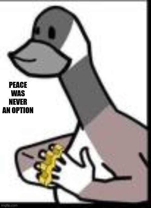 peace was never an option Blank Meme Template