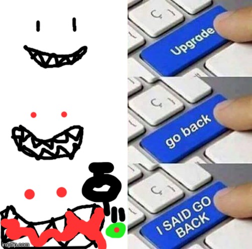 Help me | image tagged in i said go back | made w/ Imgflip meme maker