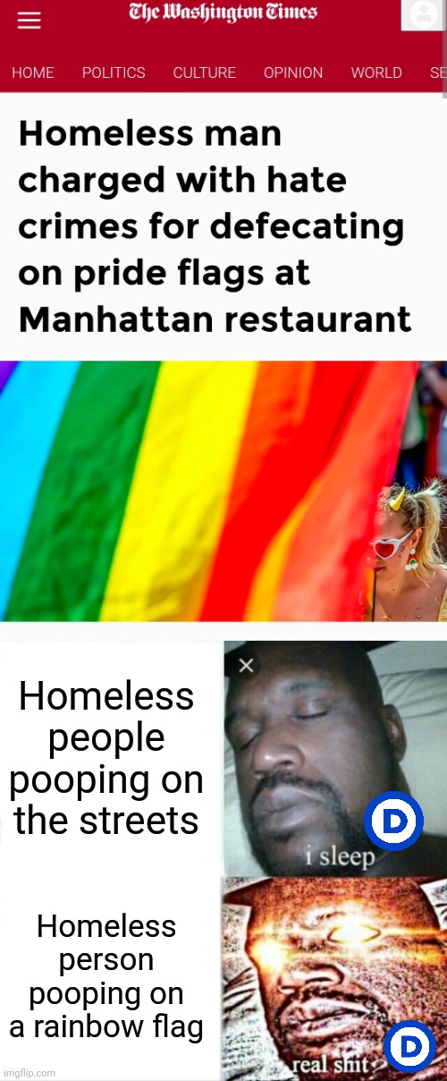 So now the left are concerned about homeless people deficating on the streets now that it happened to their precious LGBT flag | Homeless people pooping on the streets; Homeless person pooping on a rainbow flag | image tagged in memes,sleeping shaq,lgbtq,liberal hypocrisy,new york | made w/ Imgflip meme maker