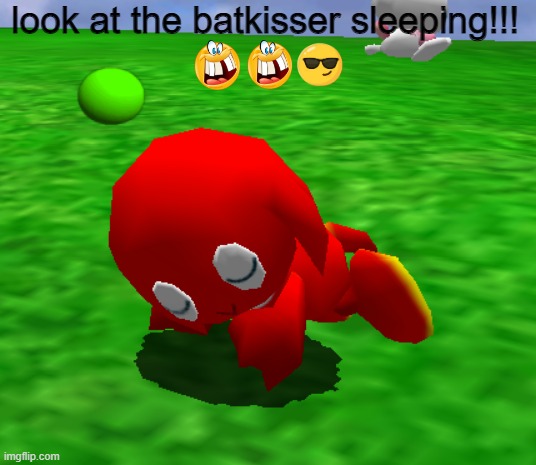 ignore my emojis | look at the batkisser sleeping!!! | made w/ Imgflip meme maker