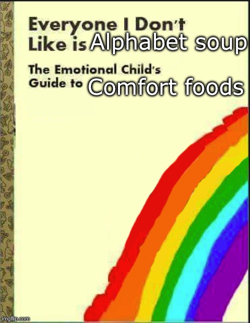 Cannibal soup | Alphabet soup; Comfort foods | image tagged in everyone i don't like blank book,soup,alphabet,foods,comfort | made w/ Imgflip meme maker