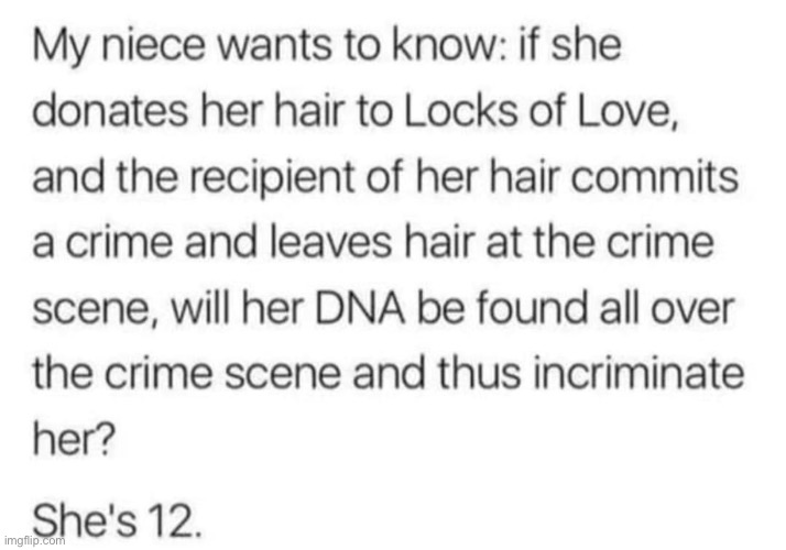 I also thought this when I donated my hair | made w/ Imgflip meme maker