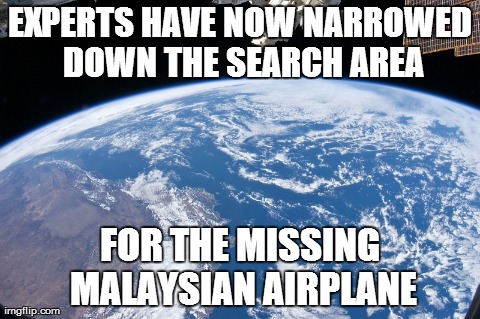 It's somewhere in THIS area here, but we can't confirm that just yet! | EXPERTS HAVE NOW NARROWED DOWN THE SEARCH AREA FOR THE MISSING MALAYSIAN AIRPLANE | made w/ Imgflip meme maker