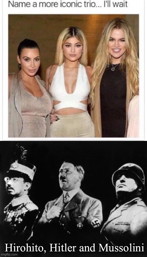 Axis Leaders in WWII | Hirohito, Hitler and Mussolini | image tagged in name a more iconic trio,hitler,mussolini,hirohito | made w/ Imgflip meme maker