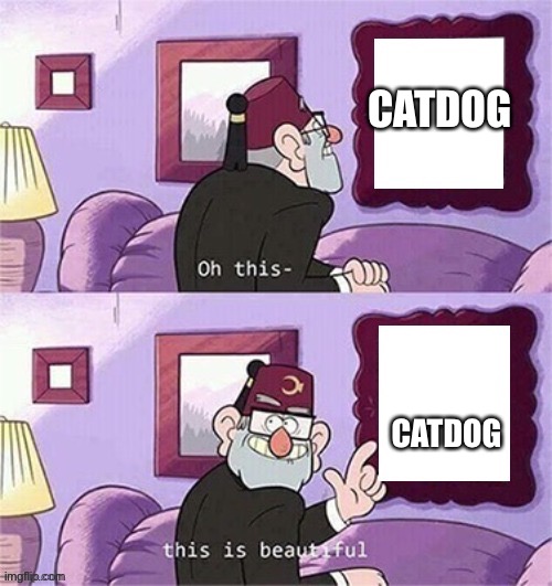 CatDog still holds up 25 years later | CATDOG; CATDOG | image tagged in oh this this beautiful blank template,catdog,nostalgia,childhood,right in the childhood,nickelodeon | made w/ Imgflip meme maker