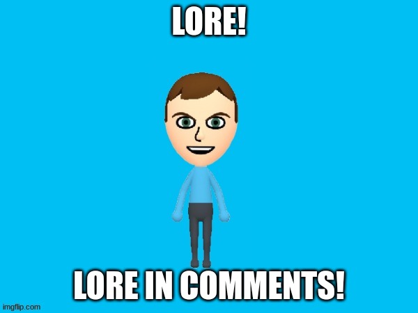 The Lone H Lore! | LORE! LORE IN COMMENTS! | made w/ Imgflip meme maker