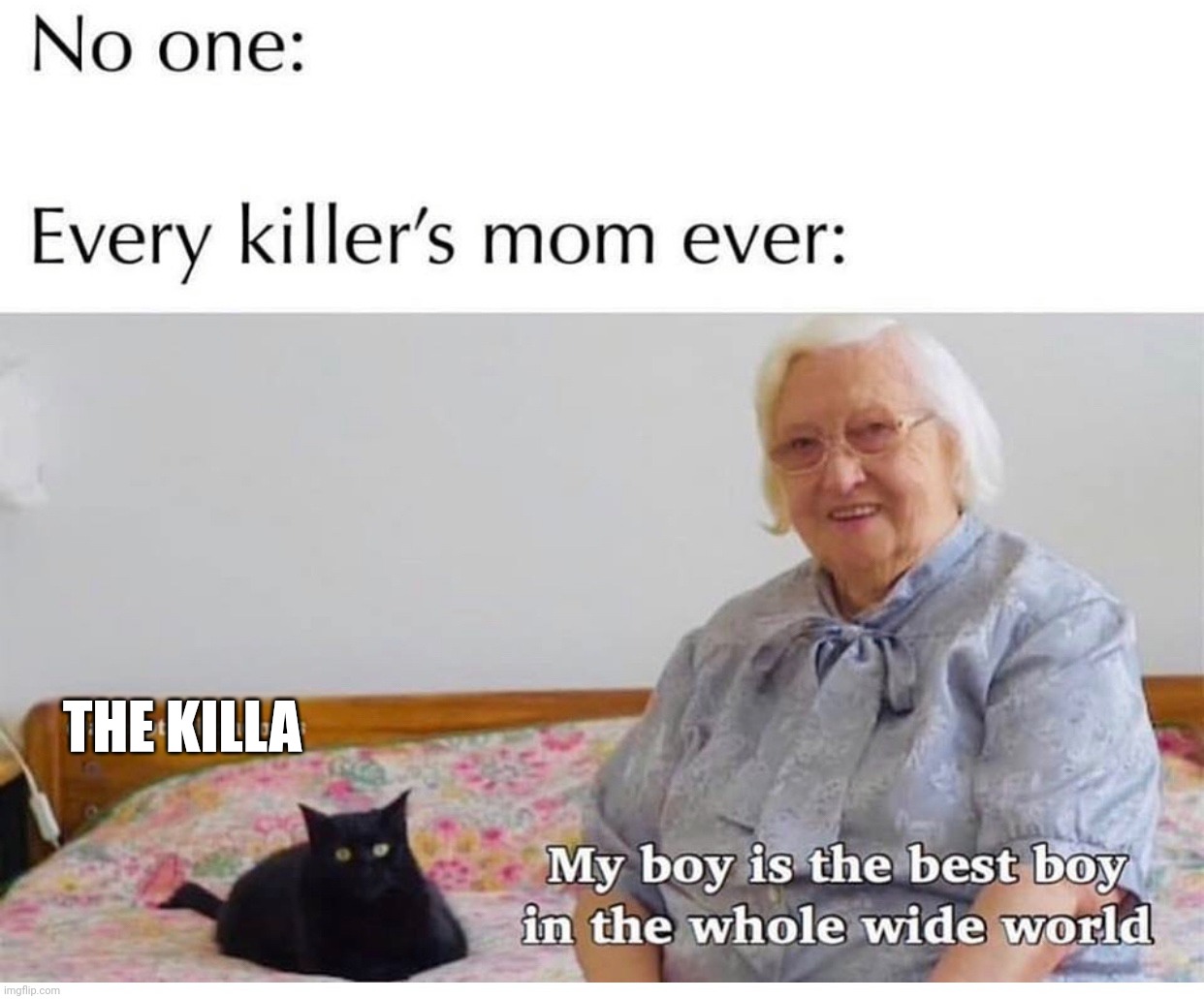 THE KILLA | made w/ Imgflip meme maker