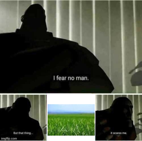 Gamers | image tagged in i fear no man | made w/ Imgflip meme maker