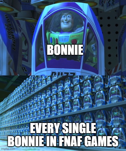 too bad that vannesa basiclly destroyed bonnie just for him to "always comes back" | BONNIE; EVERY SINGLE BONNIE IN FNAF GAMES | image tagged in buzz lightyear clones,fnaf,memes | made w/ Imgflip meme maker