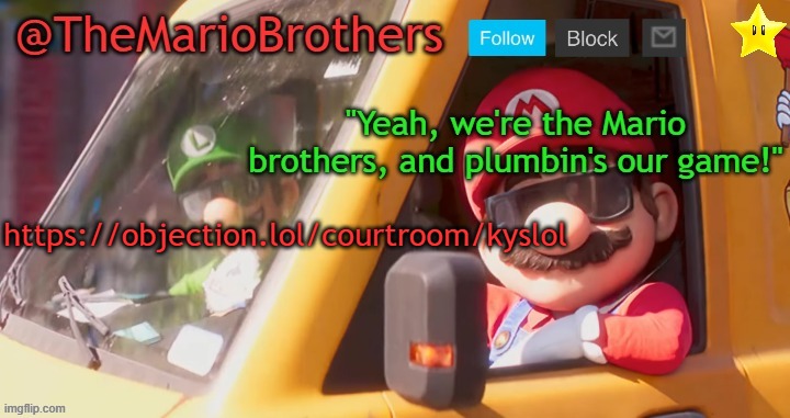 join. https://objection.lol/courtroom/kyslol | https://objection.lol/courtroom/kyslol | image tagged in themariobrothers template of whatever | made w/ Imgflip meme maker