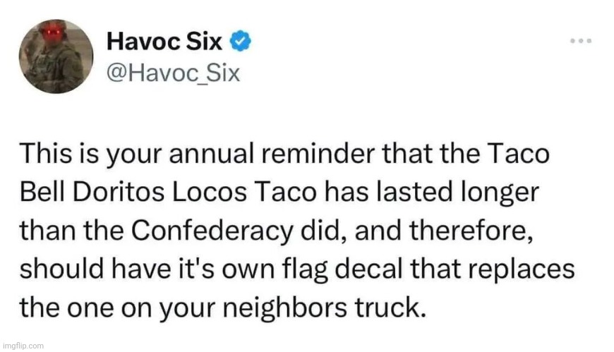 Not made by me | image tagged in taco bell,confederate flag,indigestion | made w/ Imgflip meme maker