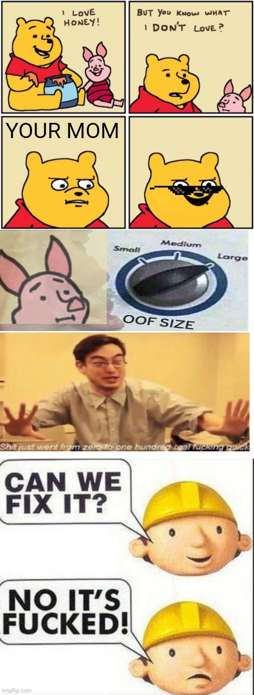 OMEGA ROAST | YOUR MOM | image tagged in upset pooh | made w/ Imgflip meme maker