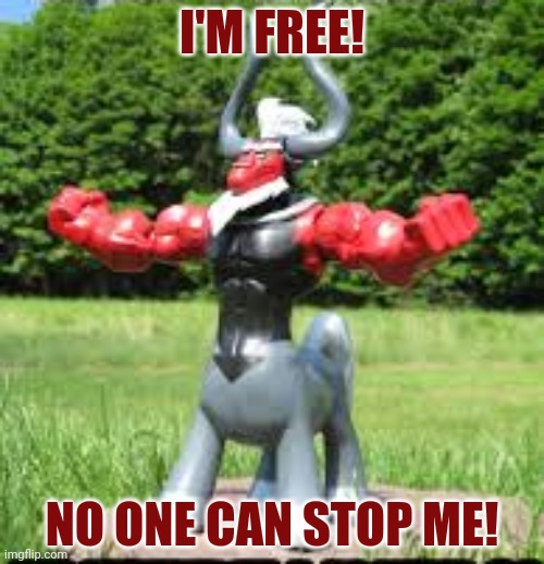 I'M FREE! NO ONE CAN STOP ME! | made w/ Imgflip meme maker