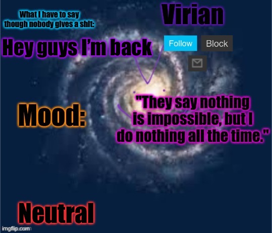 Aaaaaaaaahhhh | Hey guys I’m back; Neutral | image tagged in virian announcement temp | made w/ Imgflip meme maker