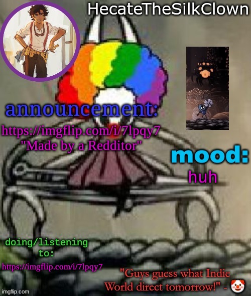 HecateTheSilkClown announcement temp | https://imgflip.com/i/7lpqy7
"Made by a Redditor"; huh; https://imgflip.com/i/7lpqy7 | image tagged in hecatethesilkclown announcement temp | made w/ Imgflip meme maker