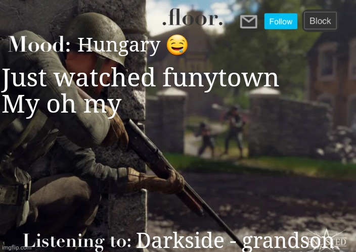.floor. Announcement template fixed | Hungary 🤤; Just watched funytown
My oh my; Darkside - grandson | image tagged in floor announcement template fixed | made w/ Imgflip meme maker
