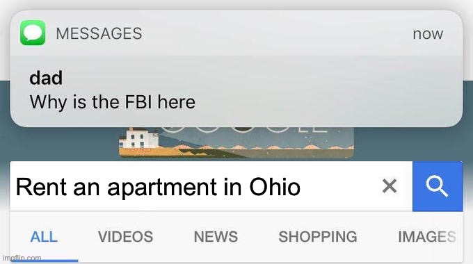 why is the FBI here? | Rent an apartment in Ohio | image tagged in why is the fbi here | made w/ Imgflip meme maker