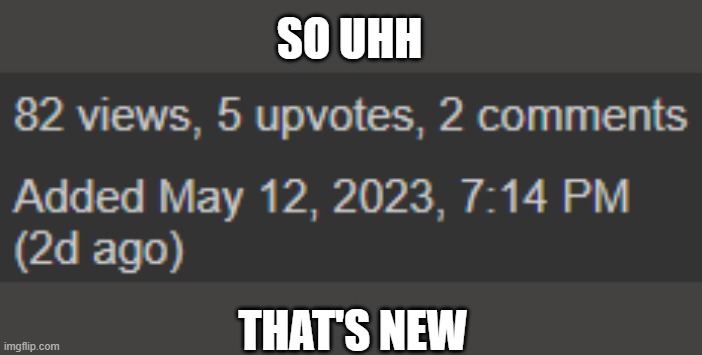 SO UHH; THAT'S NEW | made w/ Imgflip meme maker