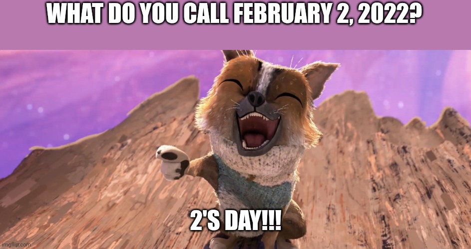 2's day, lol | WHAT DO YOU CALL FEBRUARY 2, 2022? 2'S DAY!!! | image tagged in perrito pun | made w/ Imgflip meme maker