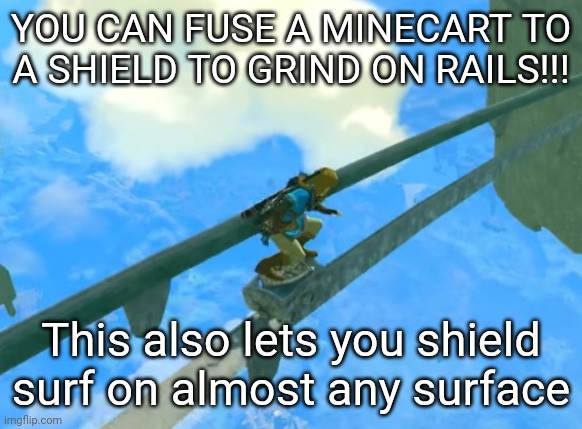 I've only seen videos that avoid spoilers, the possibilities are endless | YOU CAN FUSE A MINECART TO A SHIELD TO GRIND ON RAILS!!! This also lets you shield surf on almost any surface | made w/ Imgflip meme maker