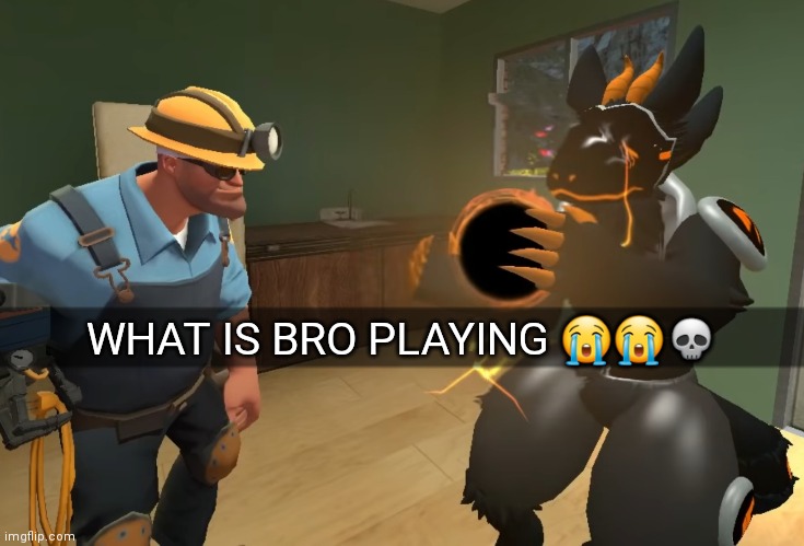 WHAT IS BRO PLAYING 😭😭💀 | made w/ Imgflip meme maker